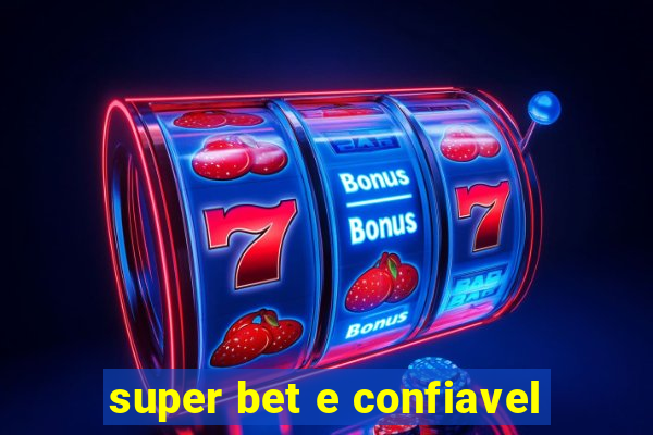 super bet e confiavel