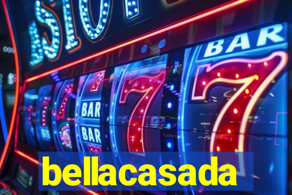 bellacasada