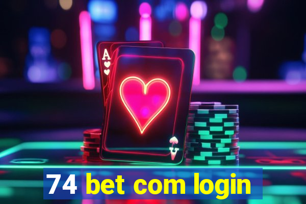 74 bet com login