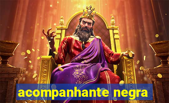 acompanhante negra