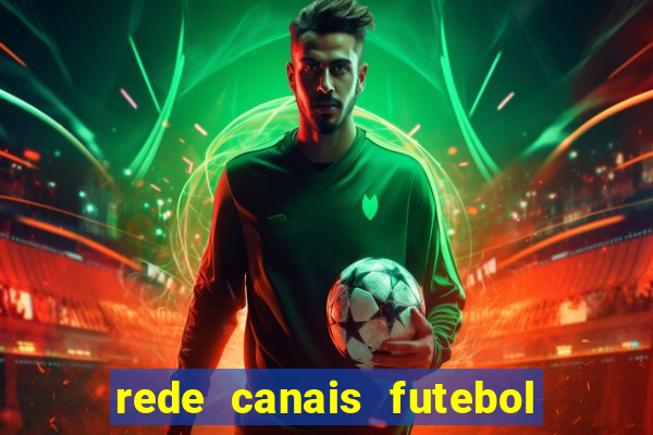 rede canais futebol ao vivo