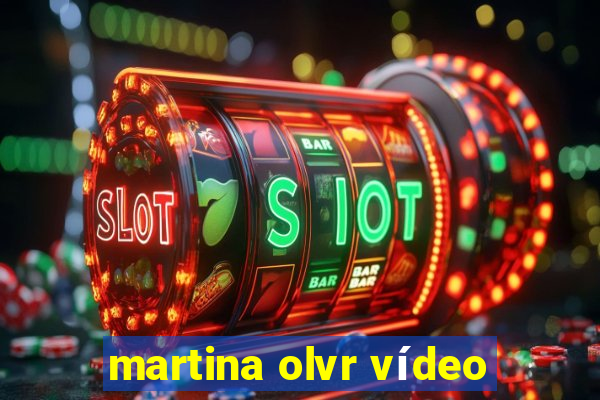 martina olvr vídeo