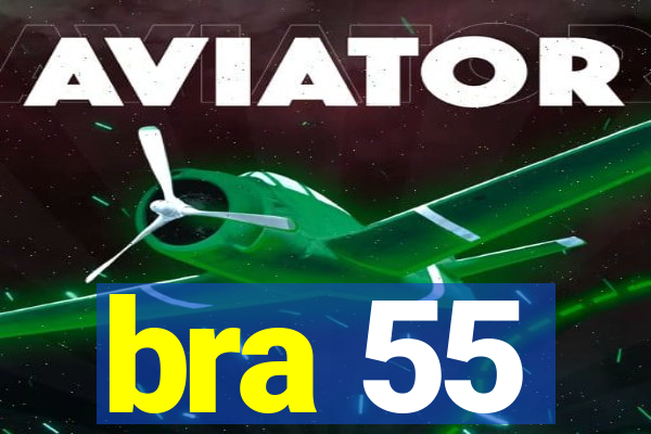 bra 55