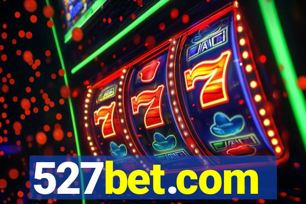 527bet.com