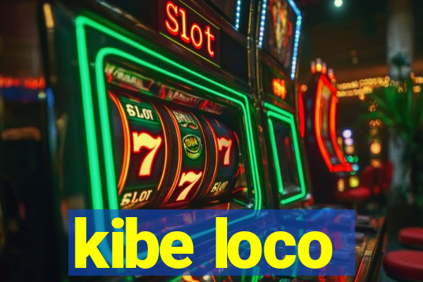 kibe loco