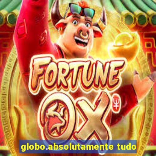 globo.absolutamente tudo