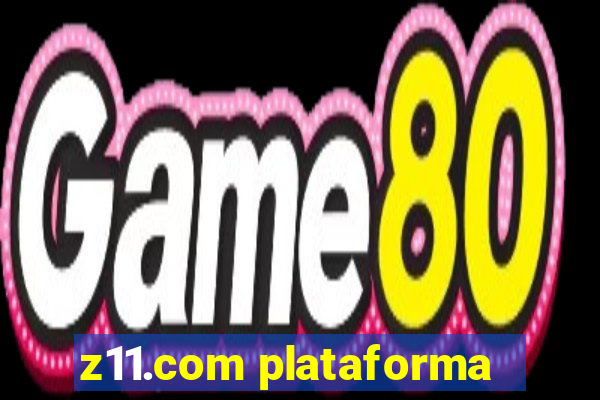 z11.com plataforma