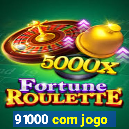 91000 com jogo