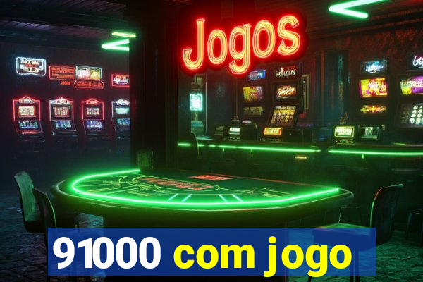 91000 com jogo