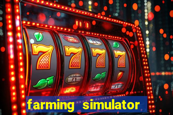 farming simulator 18 dinheiro infinito