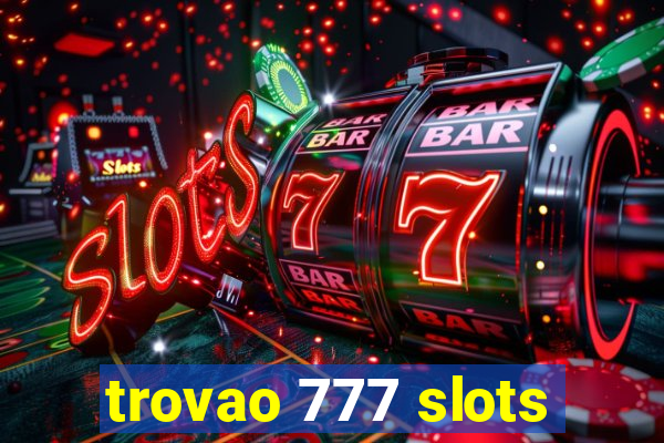 trovao 777 slots