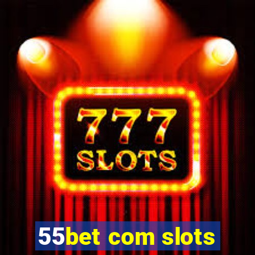 55bet com slots