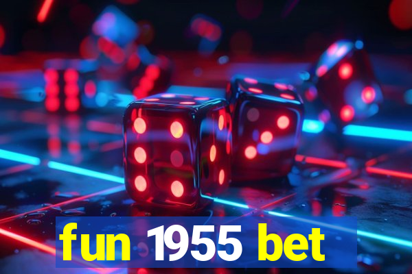 fun 1955 bet