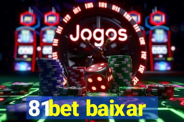 81bet baixar