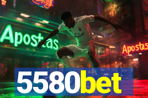 5580bet