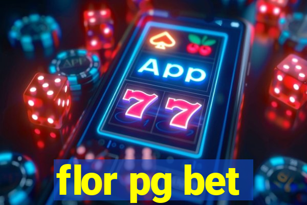 flor pg bet