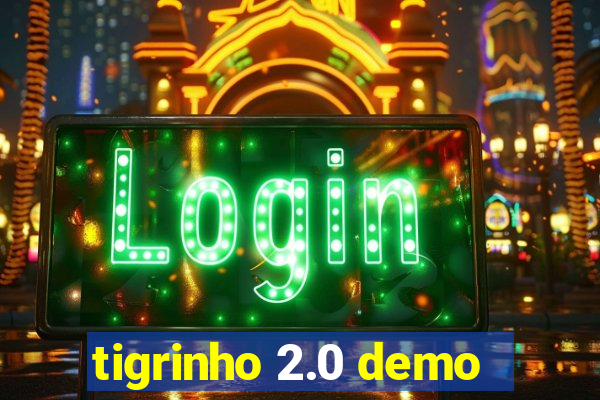 tigrinho 2.0 demo