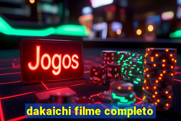 dakaichi filme completo