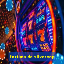 fortuna de silvercop