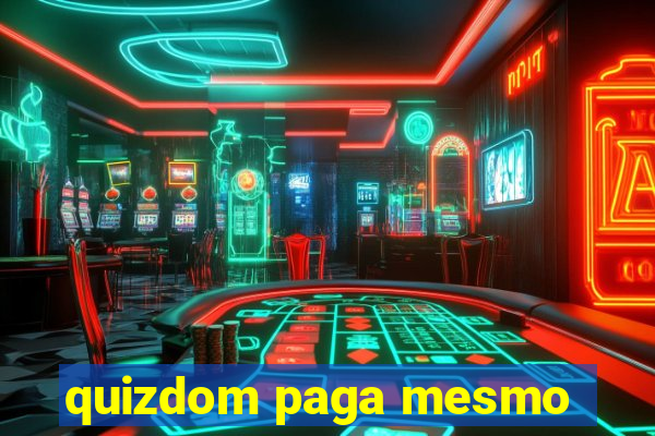 quizdom paga mesmo