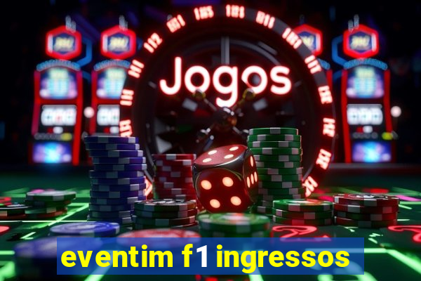 eventim f1 ingressos