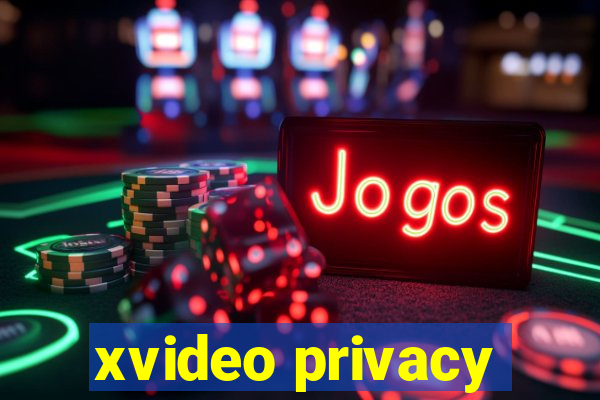 xvideo privacy