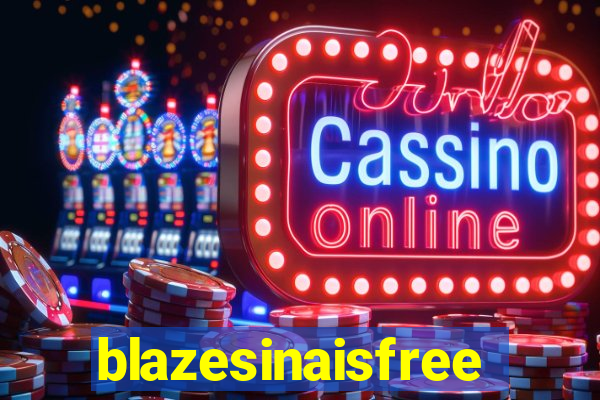 blazesinaisfree