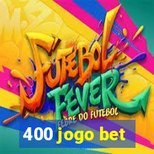 400 jogo bet