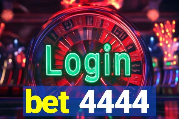 bet 4444