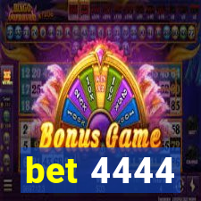 bet 4444