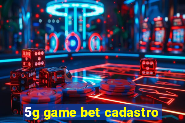 5g game bet cadastro