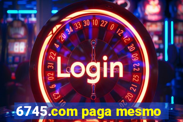 6745.com paga mesmo