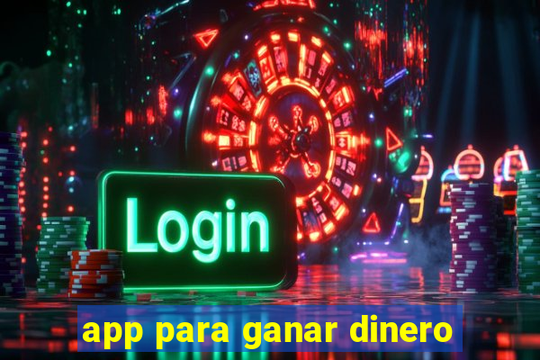 app para ganar dinero