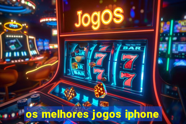 os melhores jogos iphone