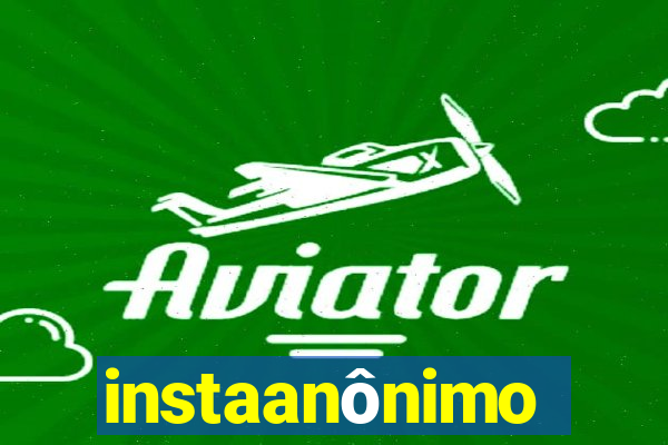 instaanônimo