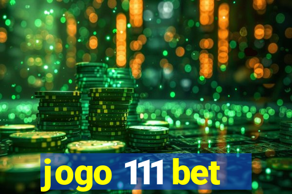 jogo 111 bet