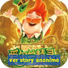 ver story anonimo