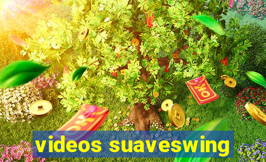 videos suaveswing