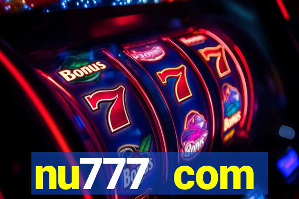 nu777 com plataforma de jogos