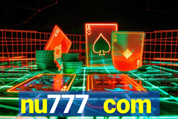 nu777 com plataforma de jogos