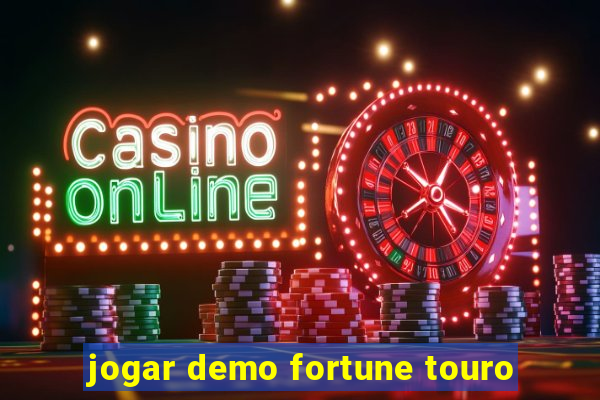 jogar demo fortune touro