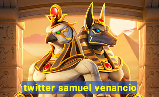 twitter samuel venancio