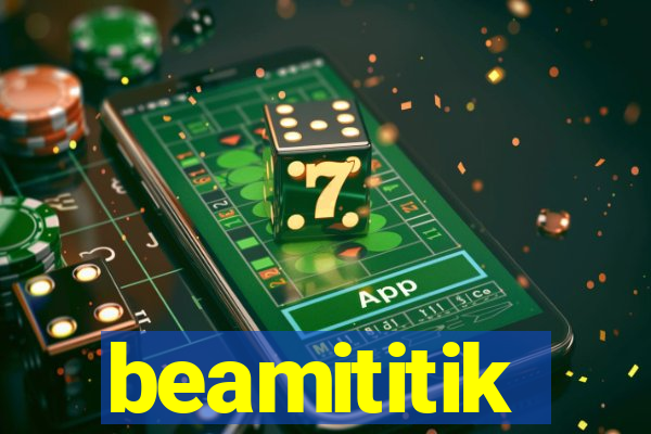 beamititik