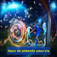 tipos de pimenta amarela