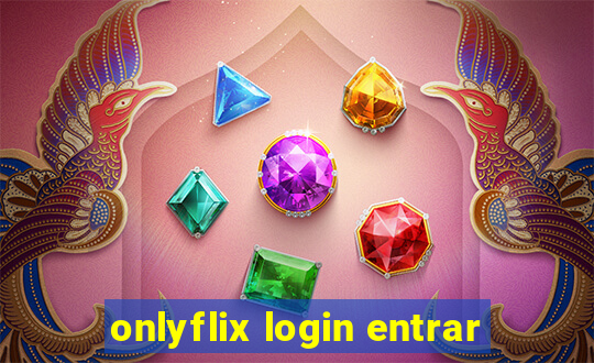 onlyflix login entrar