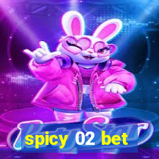 spicy 02 bet