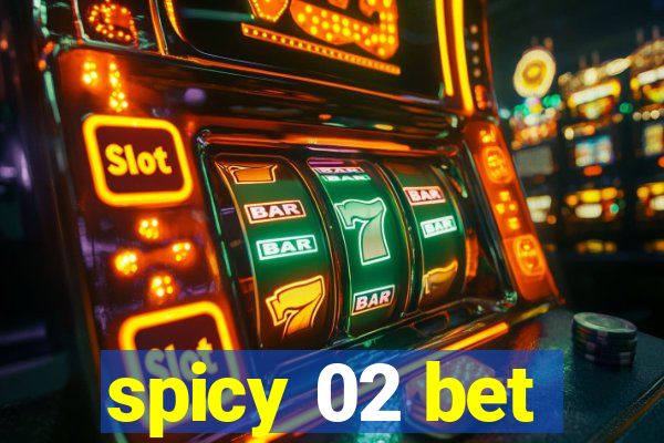 spicy 02 bet