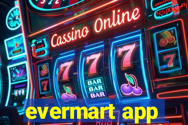 evermart app