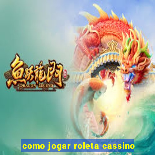 como jogar roleta cassino