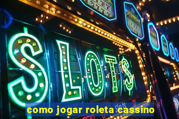 como jogar roleta cassino